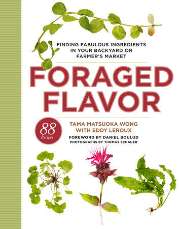 foraged flavor, by tama matsuoka wong and eddy leroux