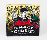 to market, to market - children's book, nikki mcclure